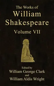 The Works of William Shakespeare [Cambridge Edition] [Vol. 7 of 9] — William Shakespeare