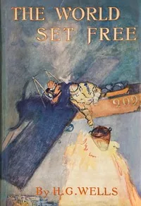 The World Set Free — H. G. Wells