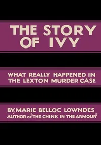 The story of Ivy — Marie Belloc Lowndes