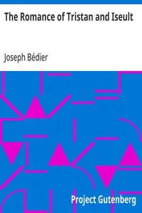 The Romance of Tristan and Iseult — Joseph Bédier
