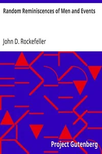 Random Reminiscences of Men and Events — John D. Rockefeller