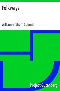 Folkways / A Study of the Sociological Importance of Usages, Manners, Customs, Mores, and Morals — William Graham Sumner