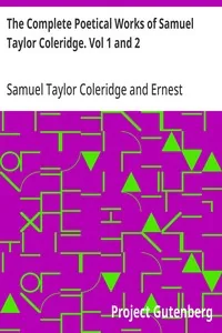 The Complete Poetical Works of Samuel Taylor Coleridge. Vol 1 and 2 — Samuel Taylor Coleridge