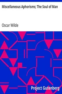 Miscellaneous Aphorisms; The Soul of Man — Oscar Wilde