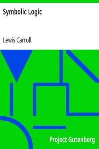Symbolic Logic — Lewis Carroll