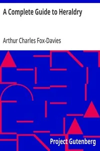 A Complete Guide to Heraldry — Arthur Charles Fox-Davies