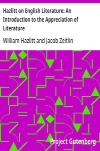 Hazlitt on English Literature: An Introduction to the Appreciation of Literature — William Hazlitt