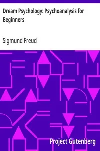 Dream Psychology: Psychoanalysis for Beginners — Sigmund Freud