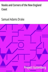Nooks and Corners of the New England Coast — Samuel Adams Drake