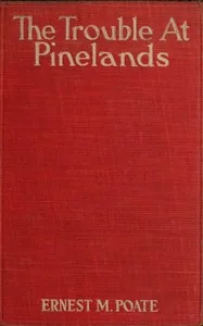 The trouble at Pinelands — Ernest M. Poate