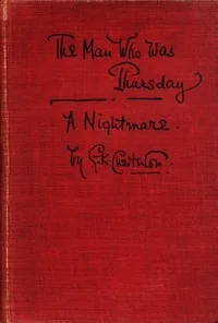 The Man Who Was Thursday: A Nightmare — G. K. Chesterton