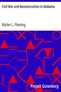 Civil War and Reconstruction in Alabama — Walter L. Fleming