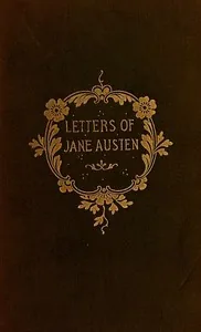 The Letters of Jane Austen / Selected from the compilation of her great nephew, Edward, Lord Bradbourne — Jane Austen