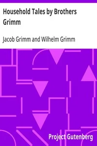 Household Tales by Brothers Grimm — Jacob Grimm