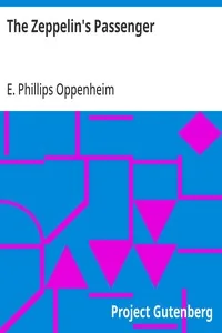 The Zeppelin's Passenger — E. Phillips Oppenheim