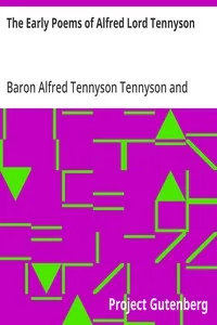 The Early Poems of Alfred Lord Tennyson — Alfred Tennyson, Baron Tennyson