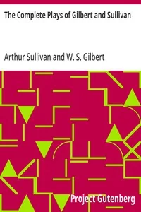The Complete Plays of Gilbert and Sullivan — W. S. Gilbert