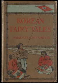 Korean Fairy Tales — William Elliot Griffis