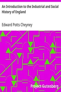 An Introduction to the Industrial and Social History of England — Edward Potts Cheyney