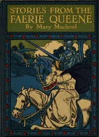 Stories from the Faerie Queene — Edmund Spenser