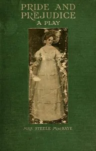Pride and Prejudice, a play founded on Jane Austen's novel — Jane Austen