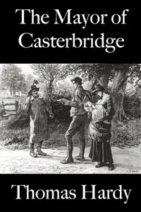 The Mayor of Casterbridge — Thomas Hardy