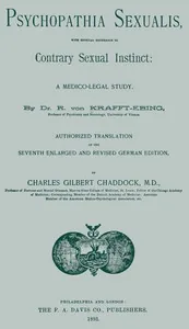 Psychopathia sexualis: With especial reference to contrary sexual instinct / A medico-legal study — R. von Krafft-Ebing