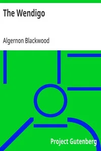 The Wendigo — Algernon Blackwood