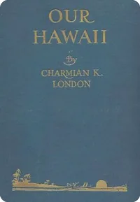 Our Hawaii — Charmian London