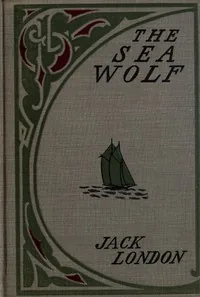 The Sea-Wolf — Jack London