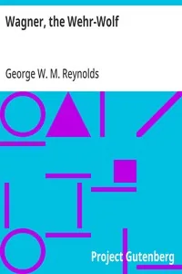 Wagner, the Wehr-Wolf — George W. M. Reynolds