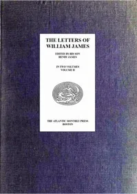 The Letters of William James, Vol. 2 — William James
