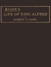 Asser's Life of King Alfred — John Asser