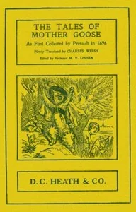 The Tales of Mother Goose / As First Collected by Charles Perrault in 1696 — Charles Perrault