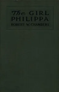 The Girl Philippa — Robert W. Chambers
