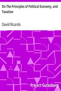 On The Principles of Political Economy, and Taxation — David Ricardo