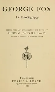 George Fox: An Autobiography — George Fox