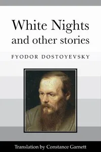 White nights, and other stories — Fyodor Dostoyevsky