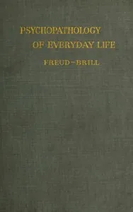 Psychopathology of Everyday Life — Sigmund Freud