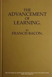 The Advancement of Learning — Francis Bacon