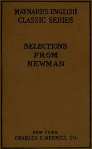 Selections from the Prose Writings of John Henry Cardinal Newman / For the Use of Schools — John Henry Newman