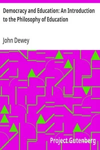Democracy and Education: An Introduction to the Philosophy of Education — John Dewey