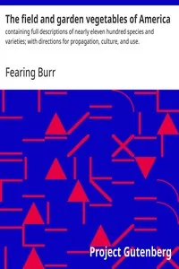 The field and garden vegetables of America — Fearing Burr