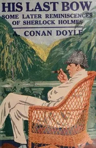 His last bow — Arthur Conan Doyle