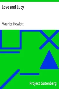 Love and Lucy — Maurice Hewlett