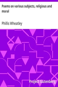Poems on various subjects, religious and moral — Phillis Wheatley
