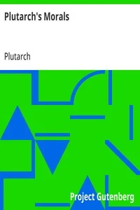 Plutarch's Morals — Plutarch