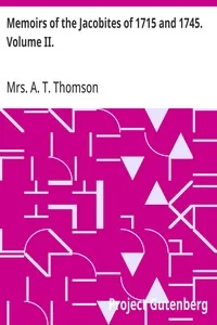 Memoirs of the Jacobites of 1715 and 1745. Volume II. — A. T., Mrs. Thomson