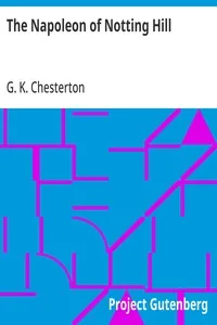 The Napoleon of Notting Hill — G. K. Chesterton