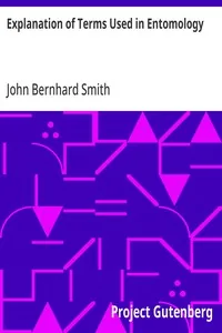 Explanation of Terms Used in Entomology — John Bernhard Smith